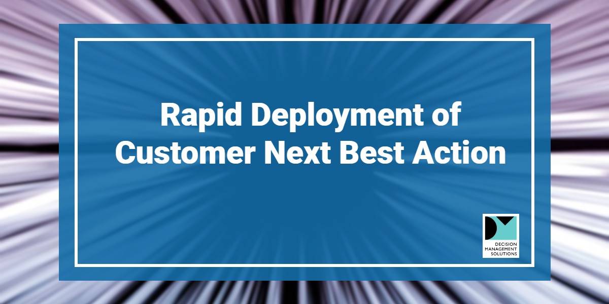 Webinar: Rapid Deployment of Customer Next Best Action