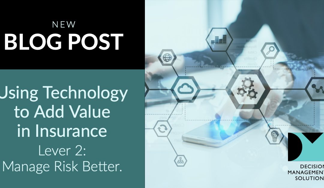 Using Technology to Better Manage Risk in Insurance